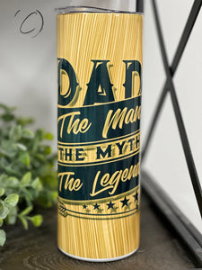 PREORDER: Dad The Man, Myth, Legend 20oz Skinny Tumbler