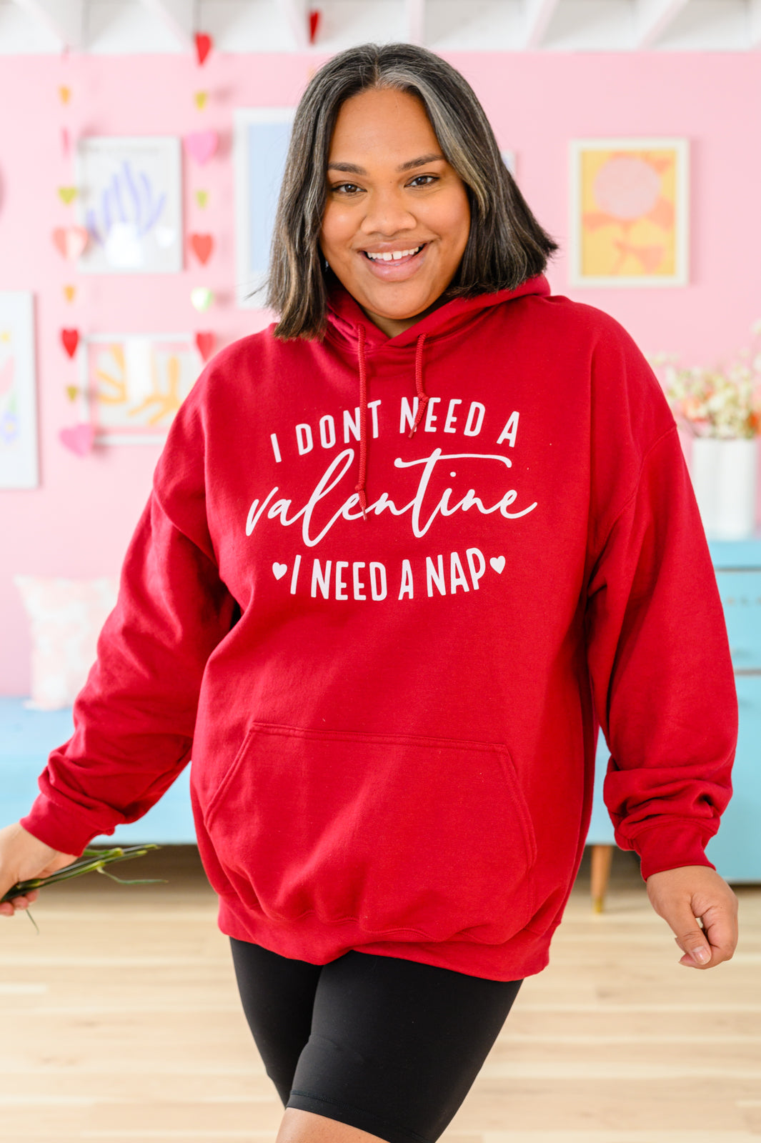 I Don't Need A Valentine Hoodie 1/17/2023