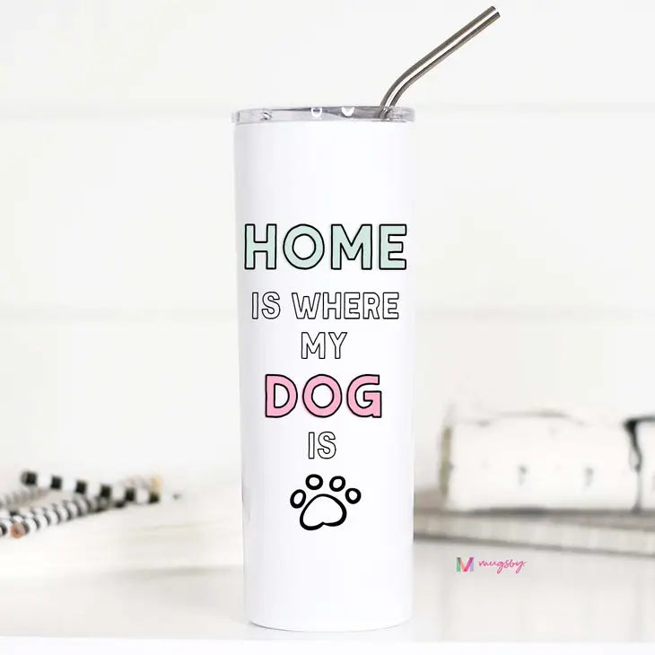 PREORDER: Home Is Where My Dog Is Travel Cup