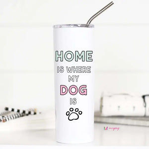 PREORDER: Home Is Where My Dog Is Travel Cup